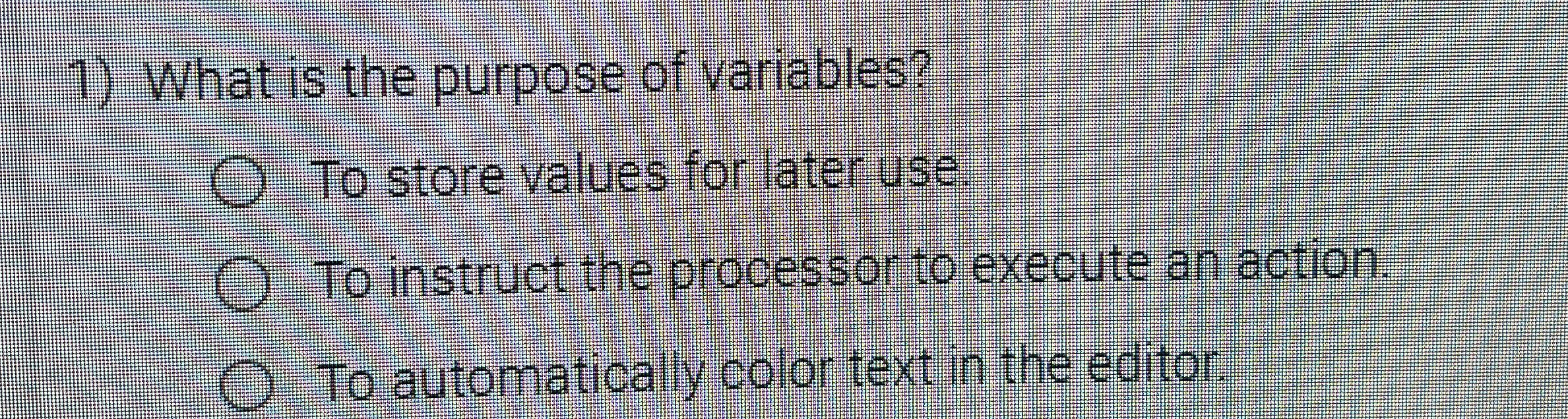 What is the purpose of variables? To store values