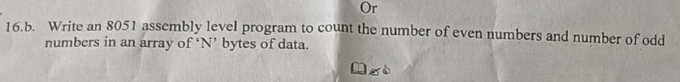 1 6 . b . Write an 8 0 5 1 assembly level program