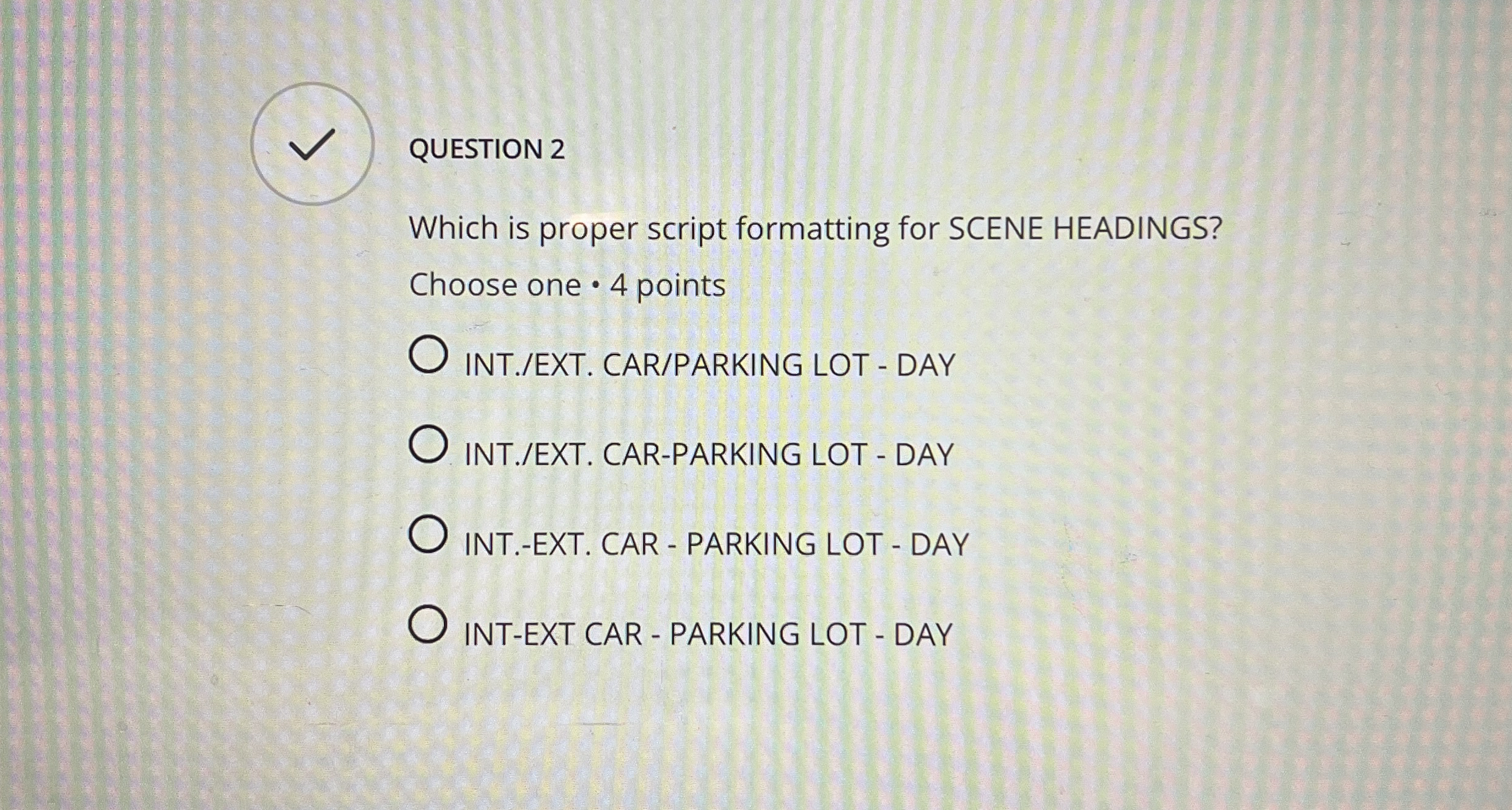 QUESTION 2 Which is proper script formatting for
