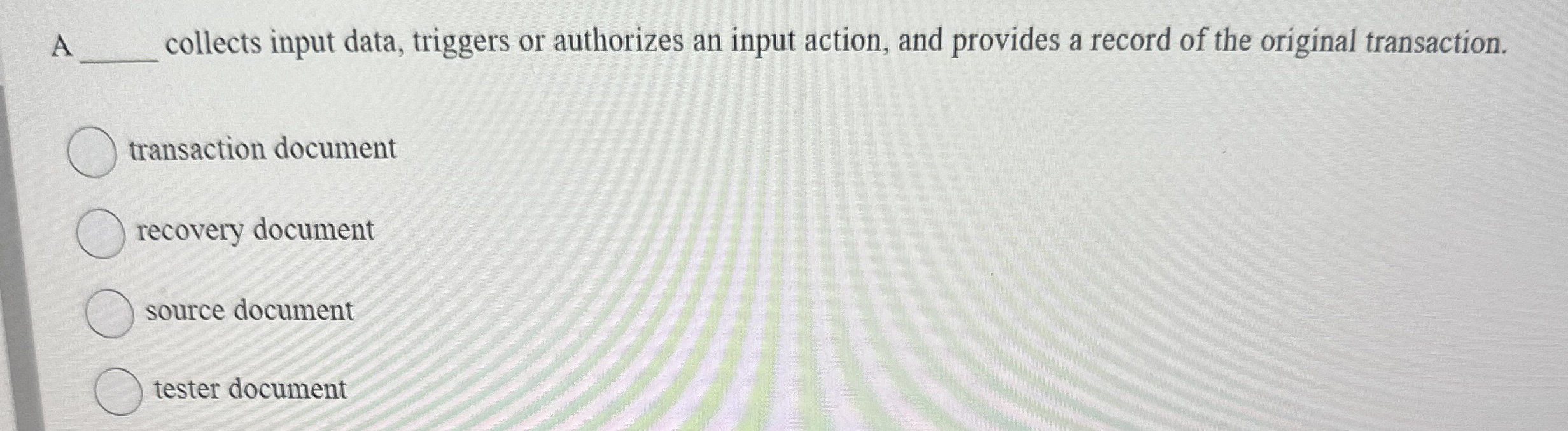 A collects input data, triggers or authorizes an