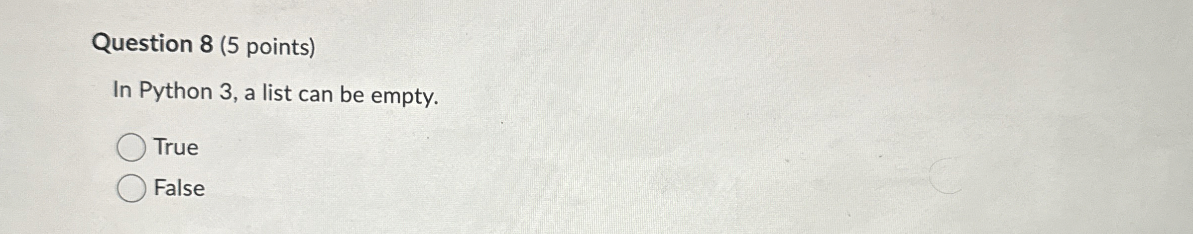 Question 8 ( 5 points ) In Python 3 , a list can