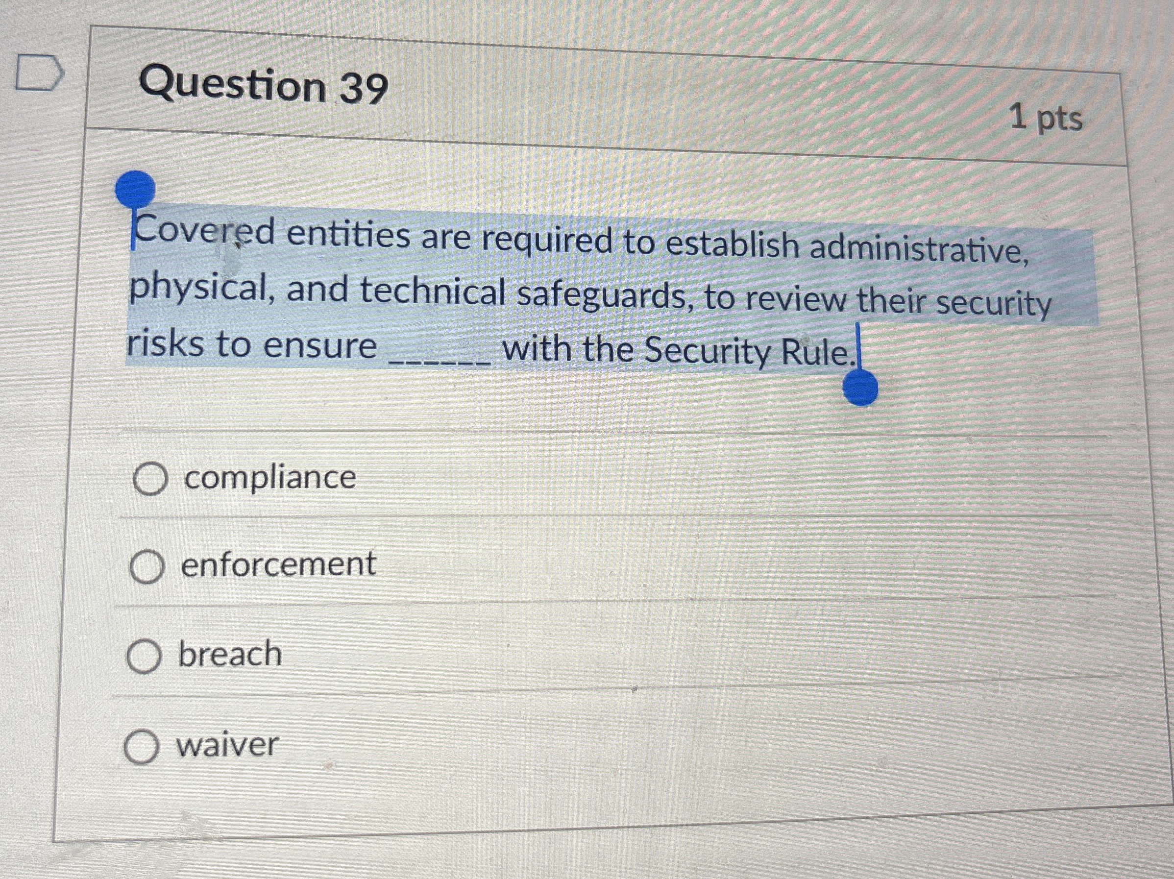 Question 3 9 Covered entities are required to