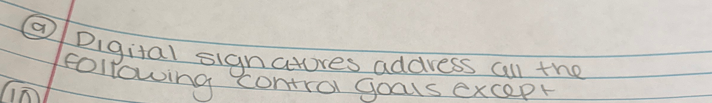 ( a ) Digital signatures address all the