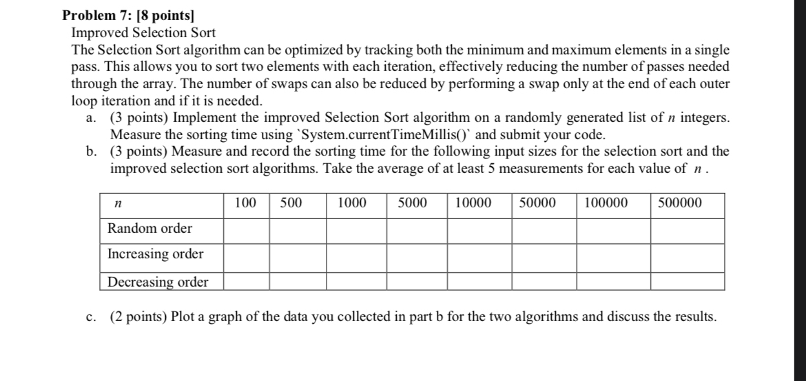 Problem 7 : [ 8 points ] Improved Selection Sort