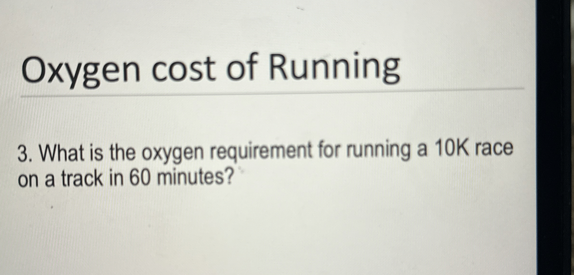 Oxygen cost of Running 3 . What is the oxygen