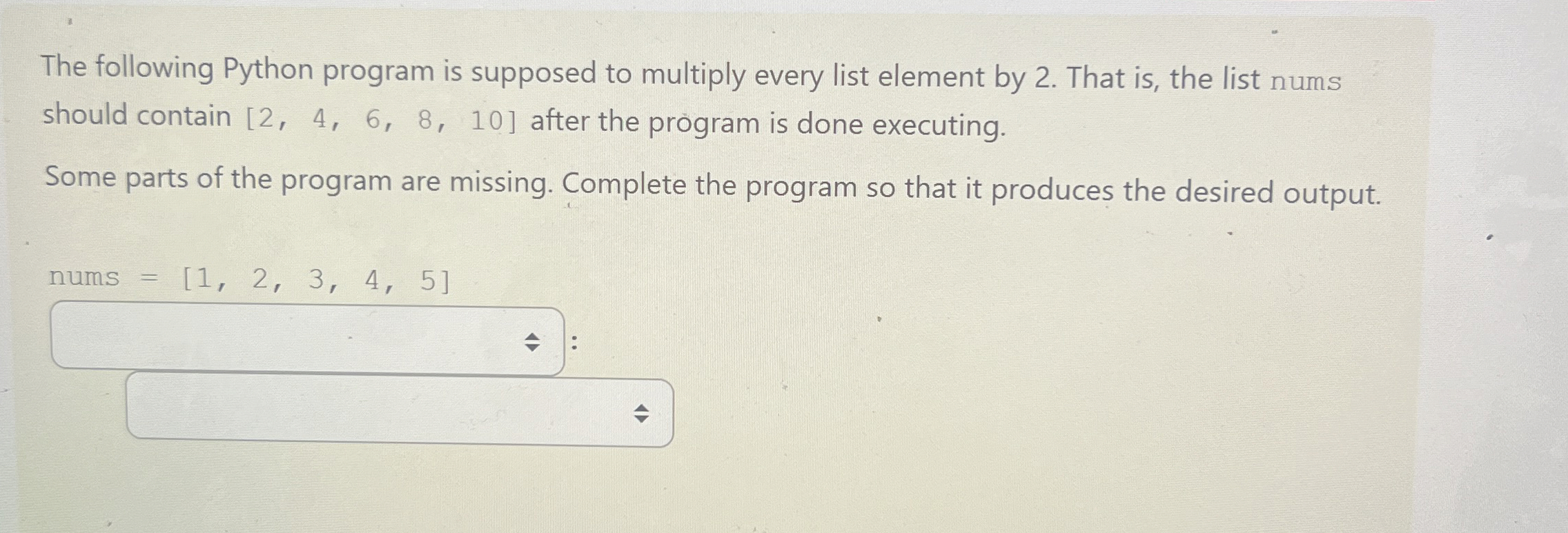 The following Python program is supposed to