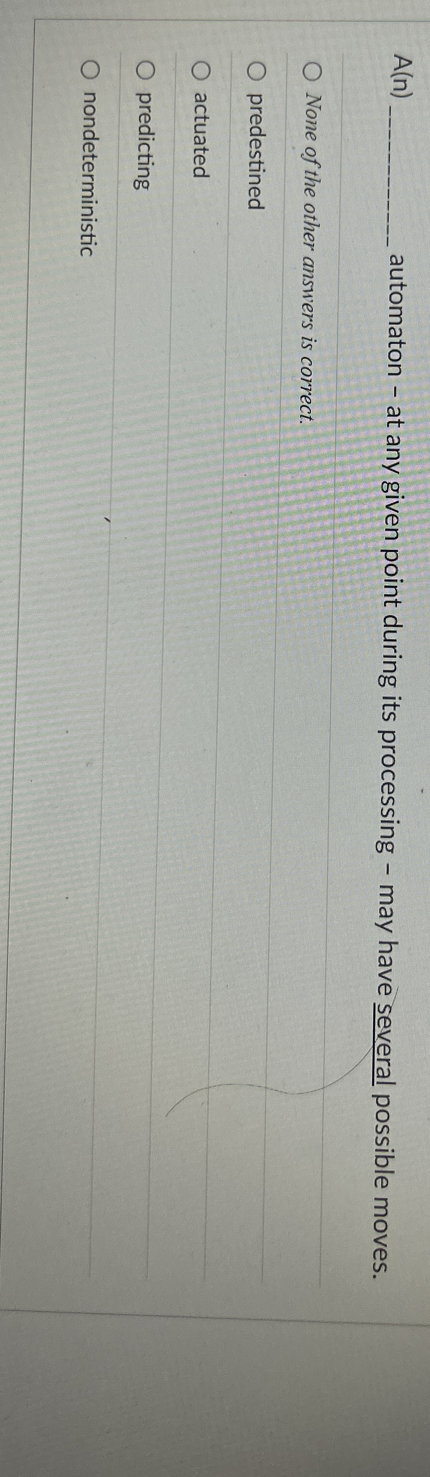 A ( n ) automaton - at any given point during its