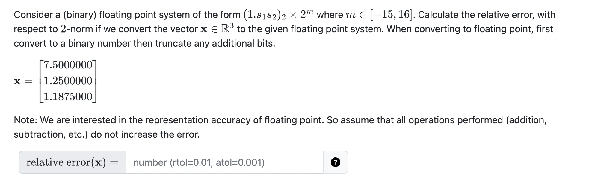 Consider a ( binary ) floating point system of