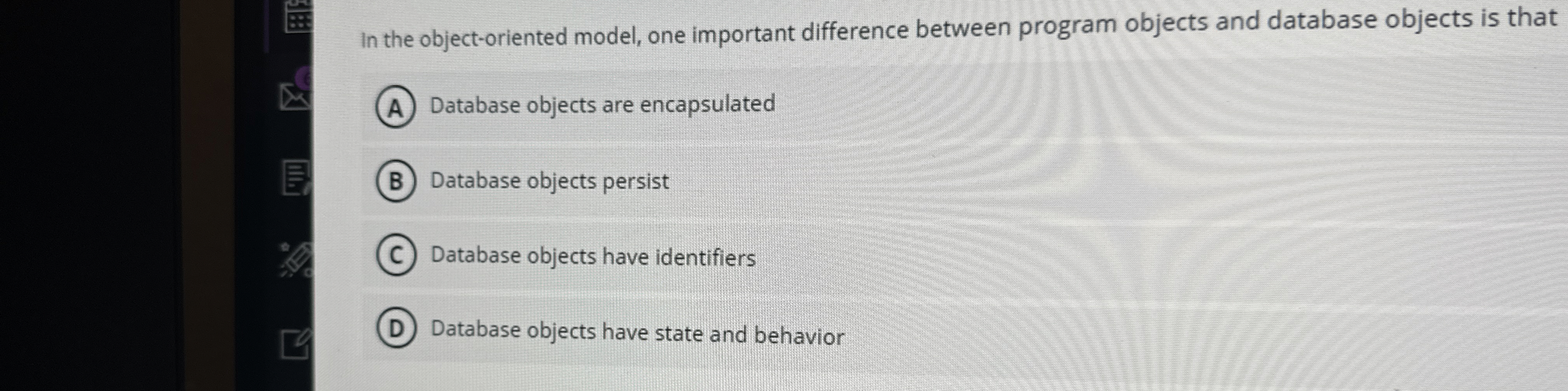 In the object - oriented model, one important