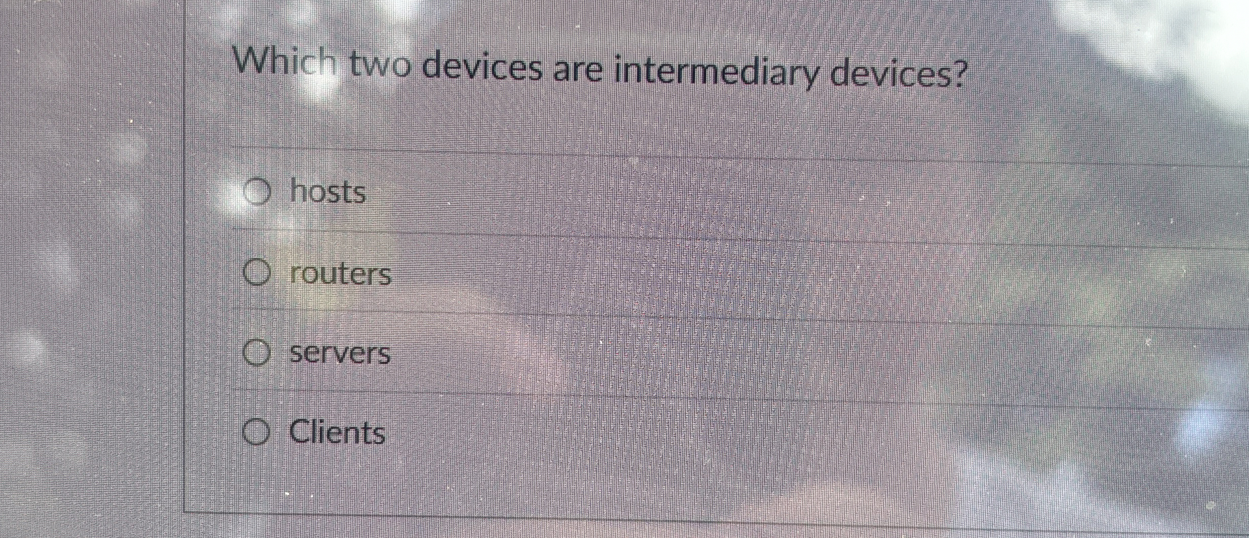Which two devices are intermediary devices? hosts