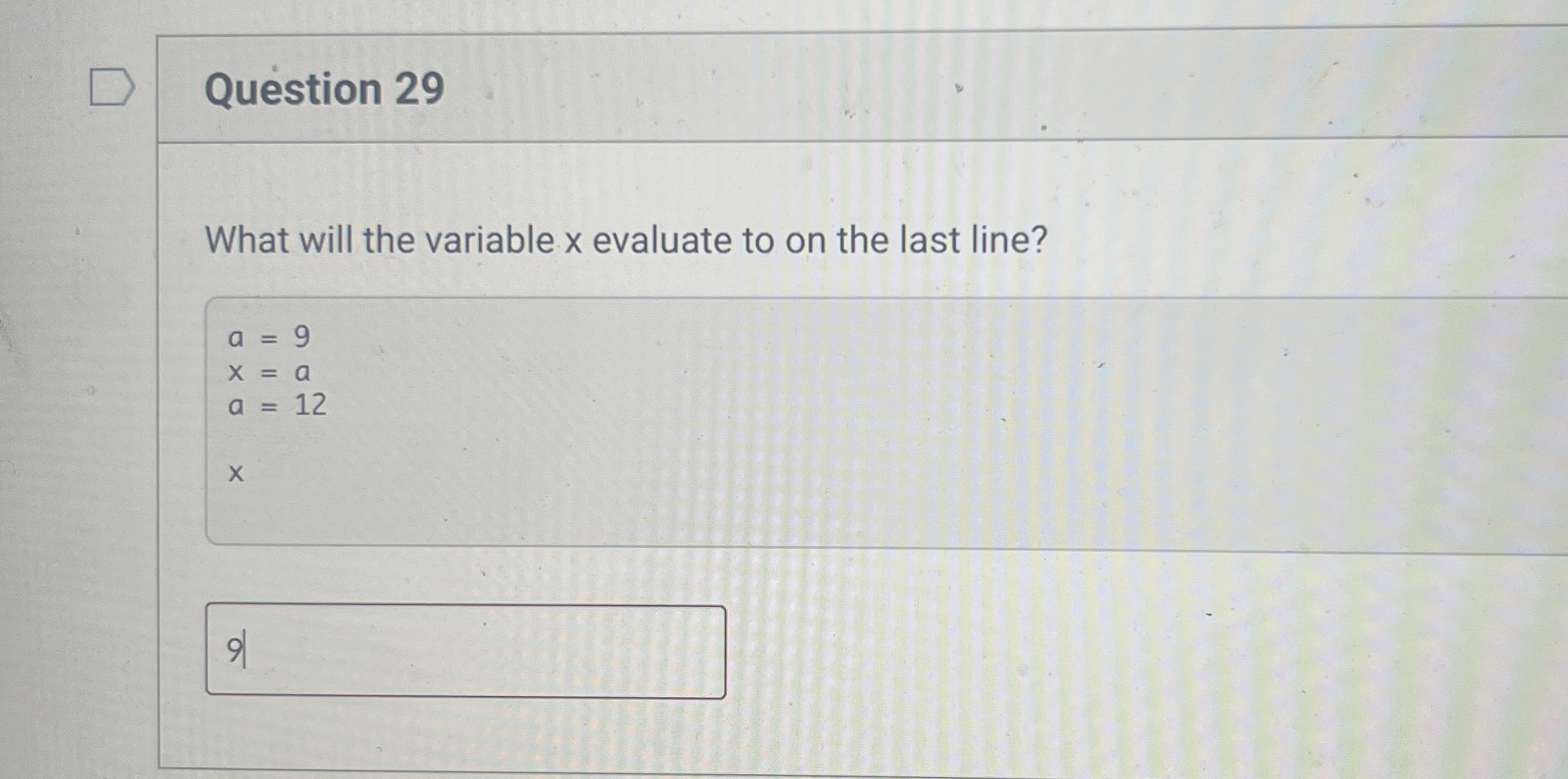 Question 2 9 What will the variable x evaluate to