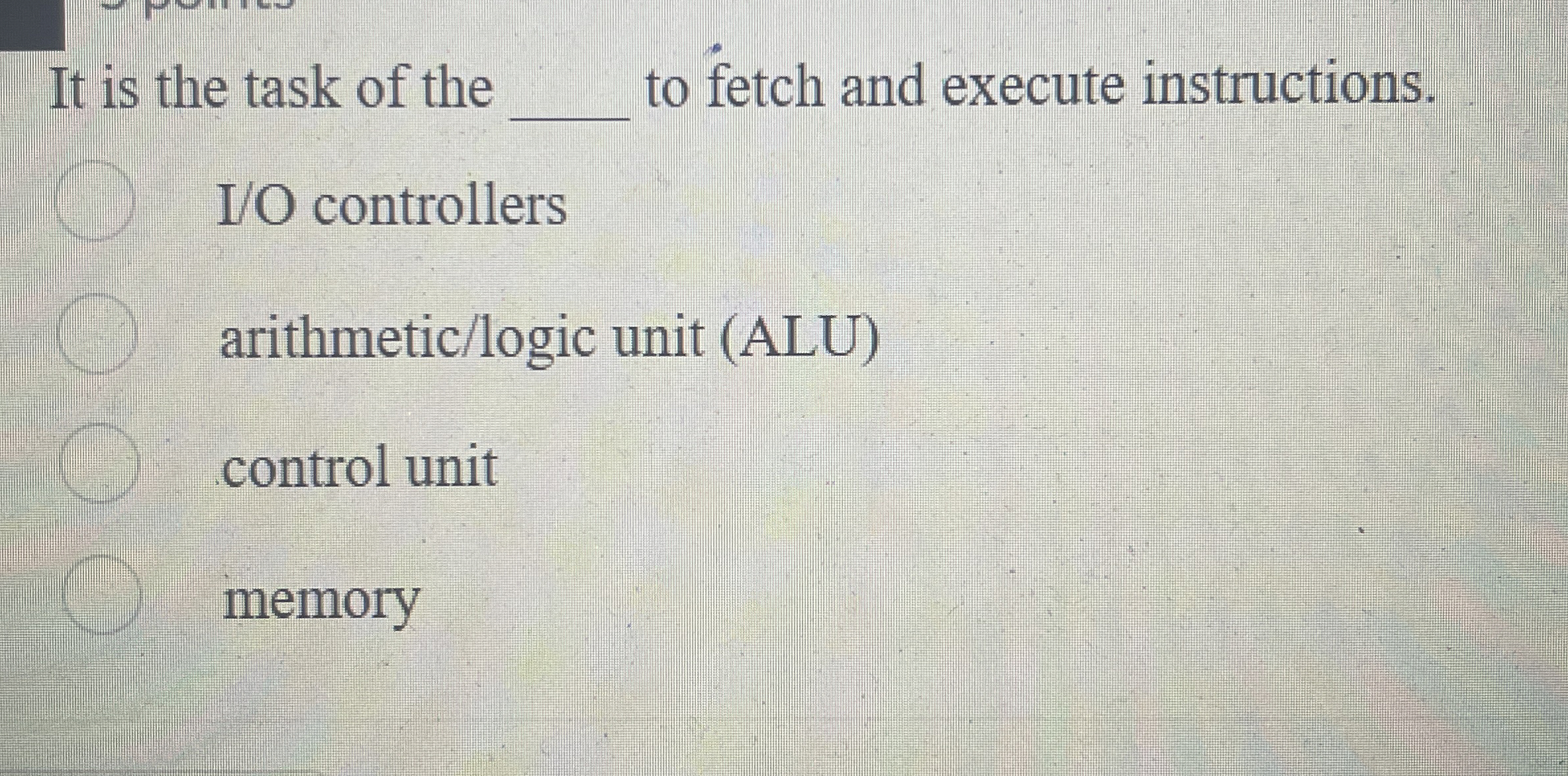 It is the task of the to fetch and execute