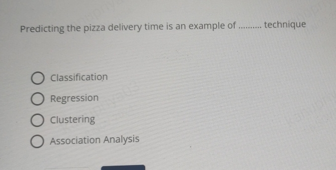 Predicting the pizza delivery time is an example
