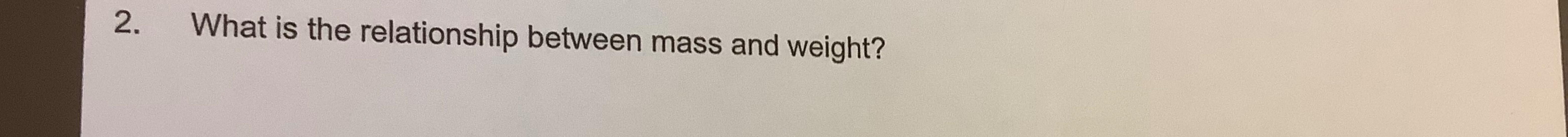What is the relationship between mass and weight?