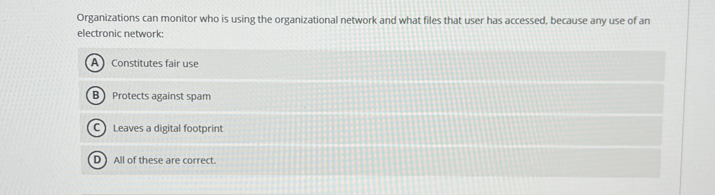 Organizations can monitor who is using the