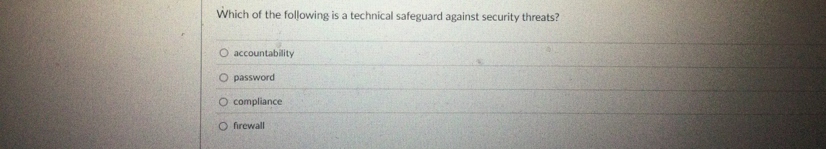 Which of the following is a technical safeguard