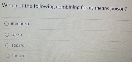 Which of the following combining forms means