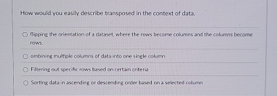 How would you easily describe transposed in the