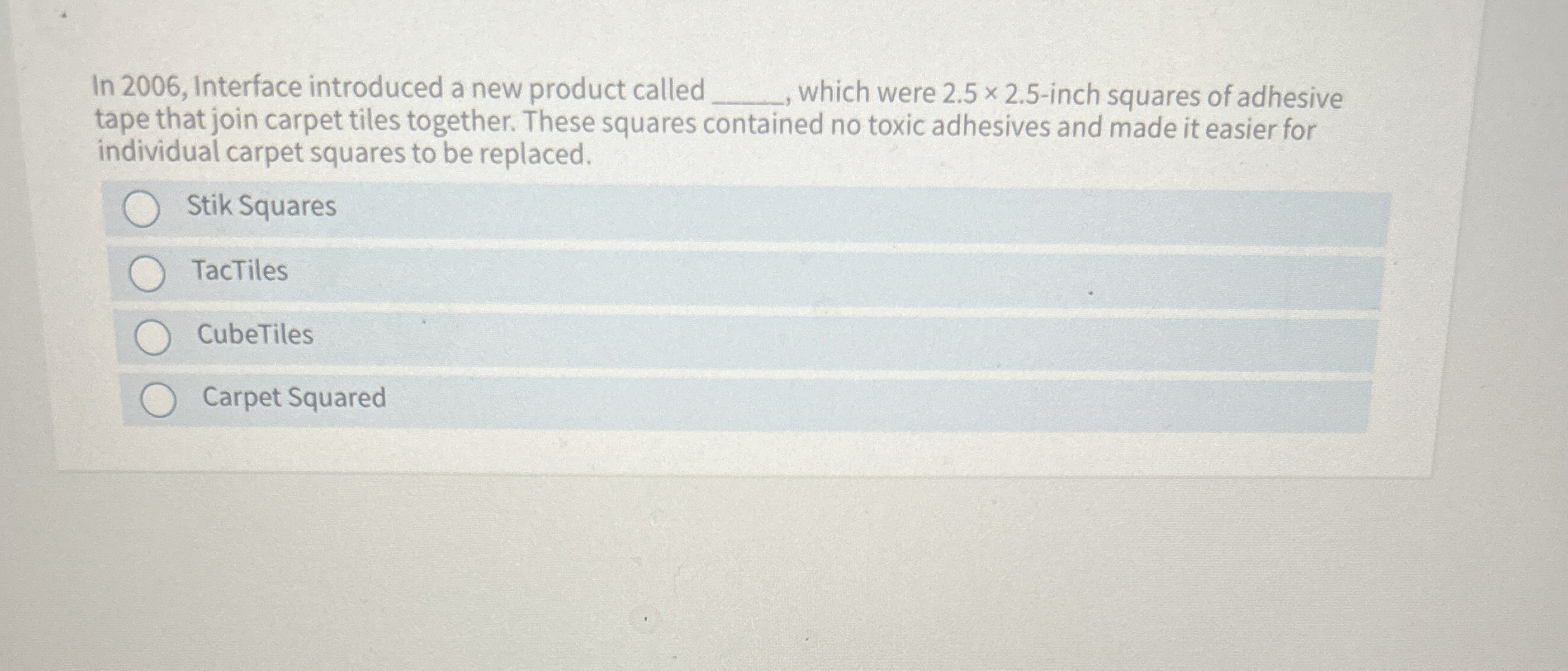 In 2 0 0 6 , Interface introduced a new product