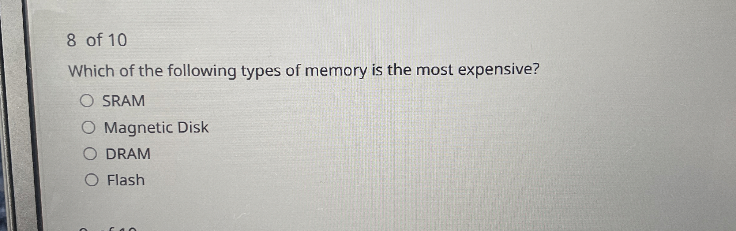 8 of 1 0 Which of the following types of memory
