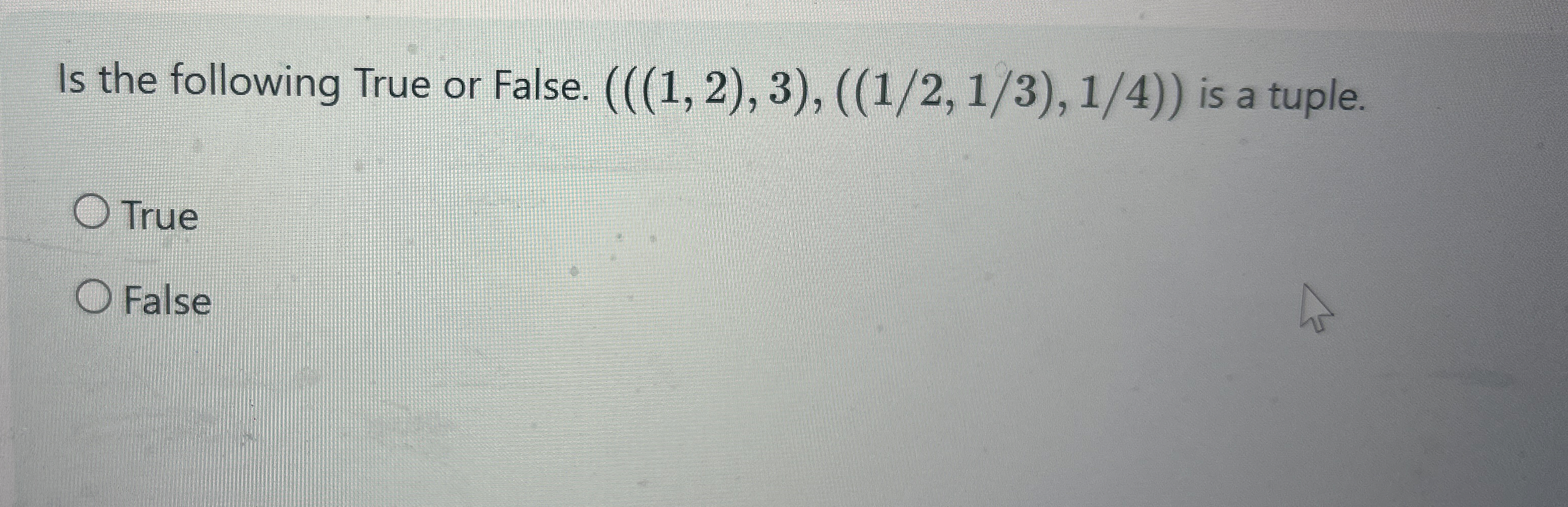 Is the following True or False. ( ( ( 1 , 2 ) , 3