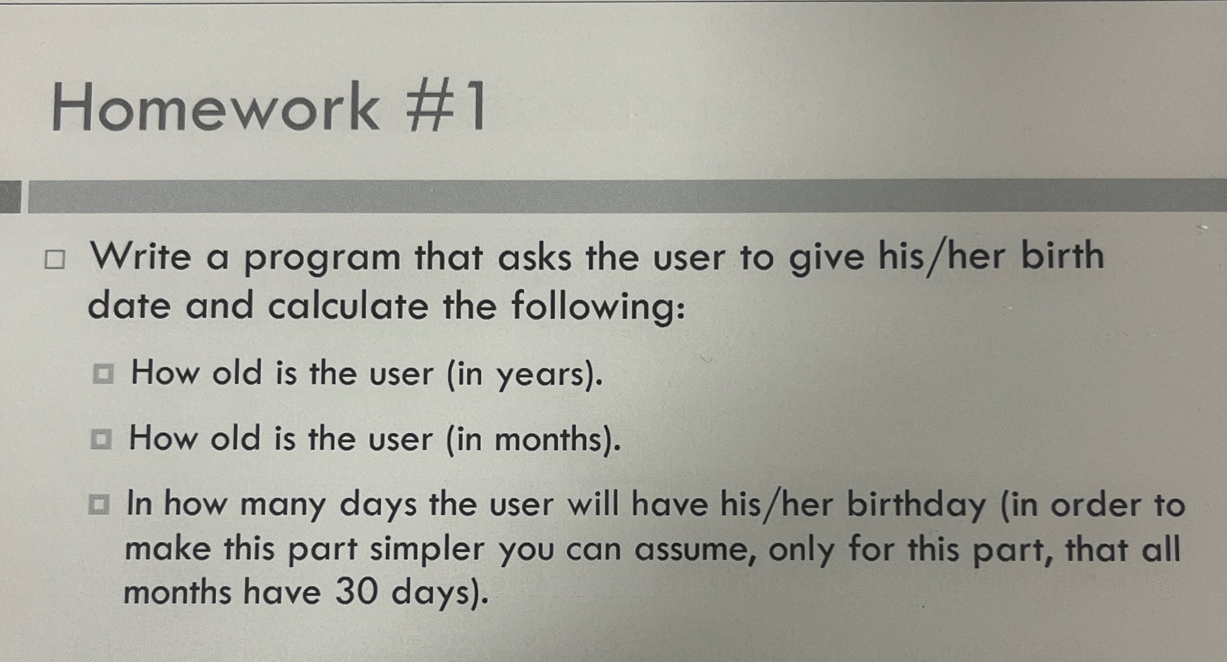 Homework # 1 Write a program that asks the user