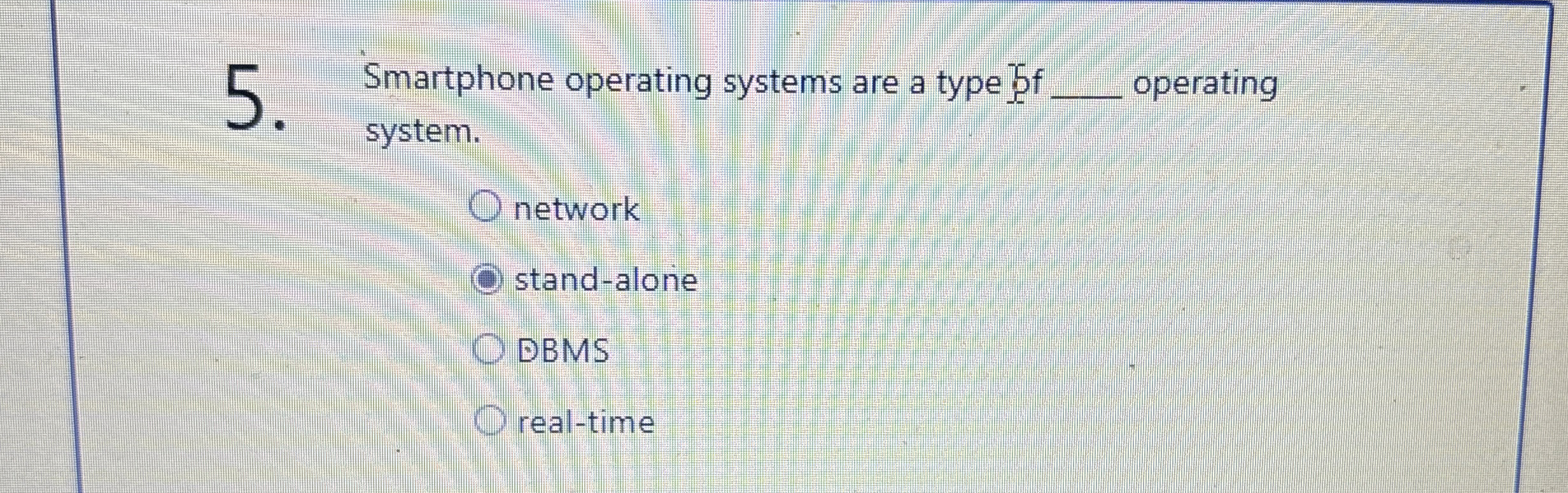 Smartphone operating systems are a type ff