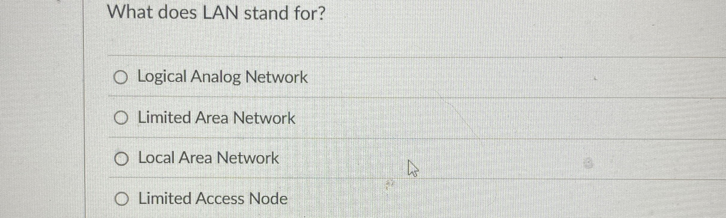 What does LAN stand for? Logical Analog Network