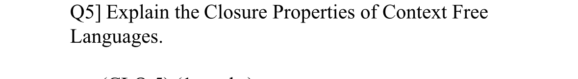 Q 5 ] Explain the Closure Properties of Context