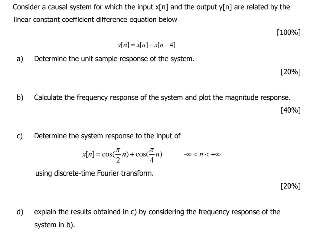 Consider a causal system for which the input x [
