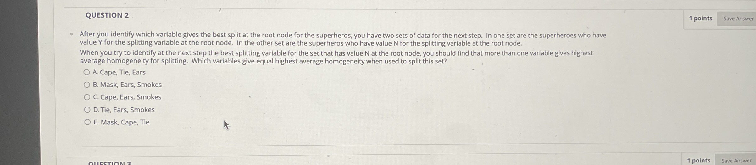 QUESTION 2 1 points After you identify which