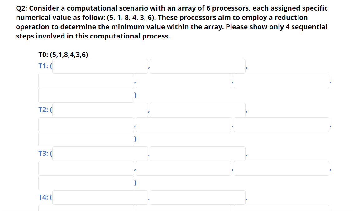 Q 2 : Consider a computational scenario with an