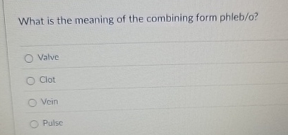 What is the meaning of the combining form phleb /