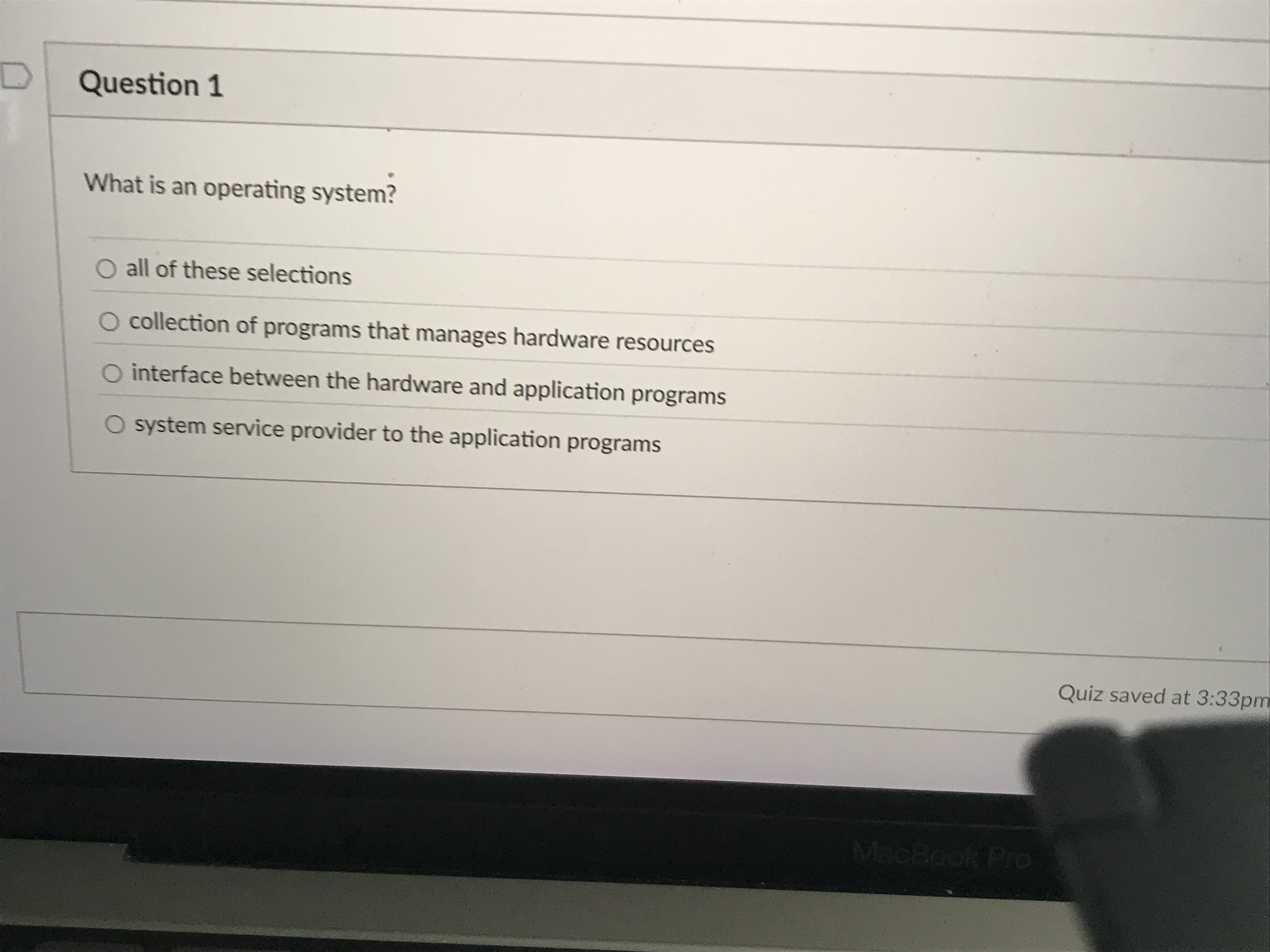 Question 1 What is an operating system?all of