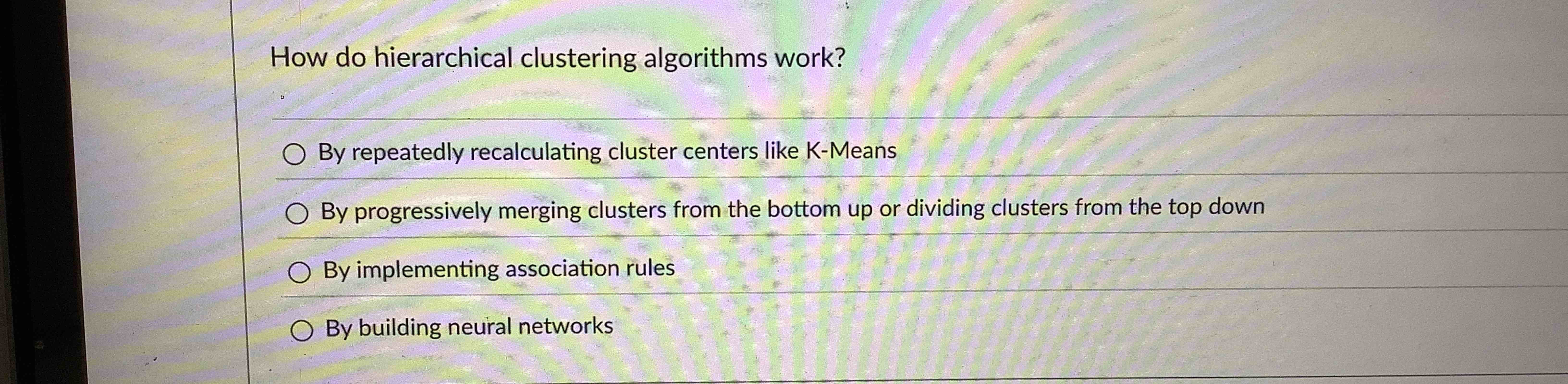 How do hierarchical clustering algorithms work?By