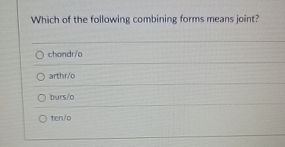 Which of the following combining forms means