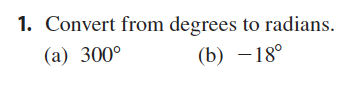 Convert from degrees to radians. ( a ) 3 0 0 ( b