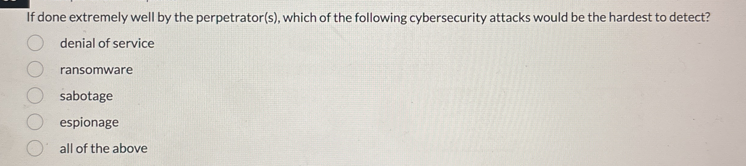 If done extremely well by the perpetrator ( s ) ,