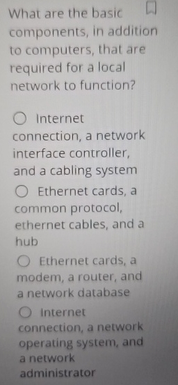 What are the basic components, in addition to
