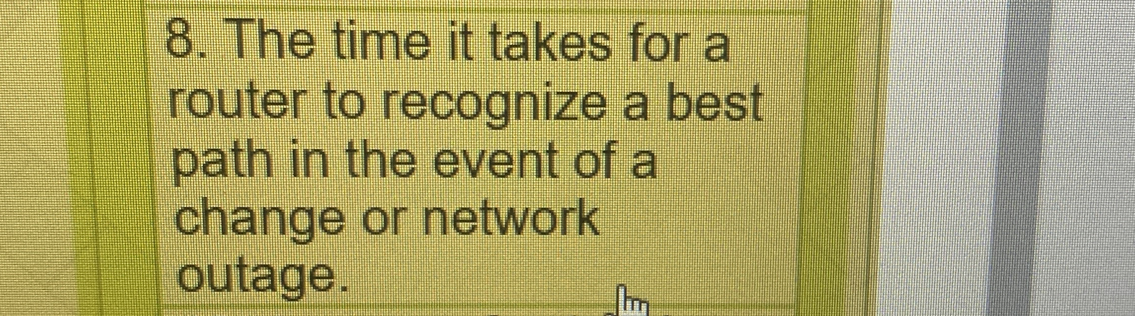 The time it takes for a router to recognize a