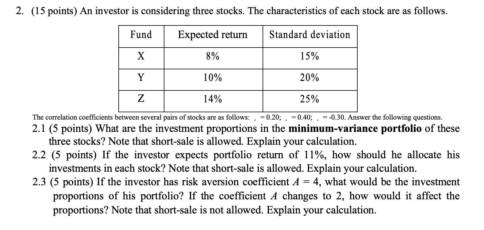2. (15 points) An investor is considering three