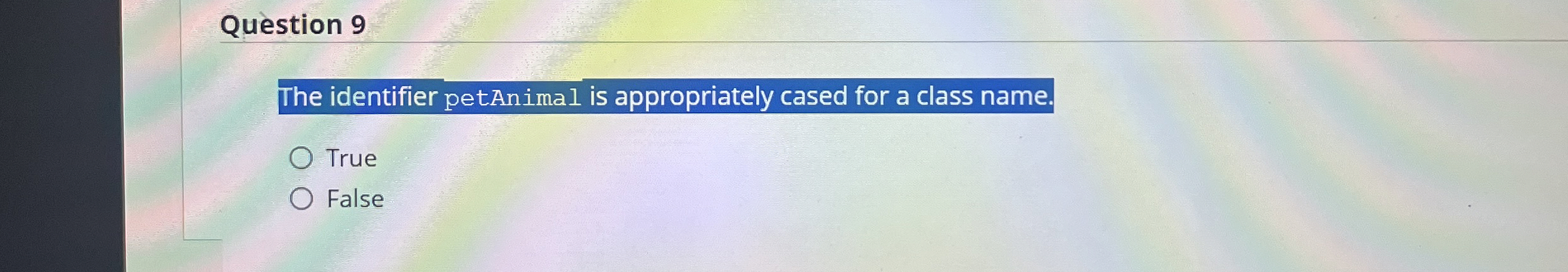 Question 9 The identifier petAnimal is