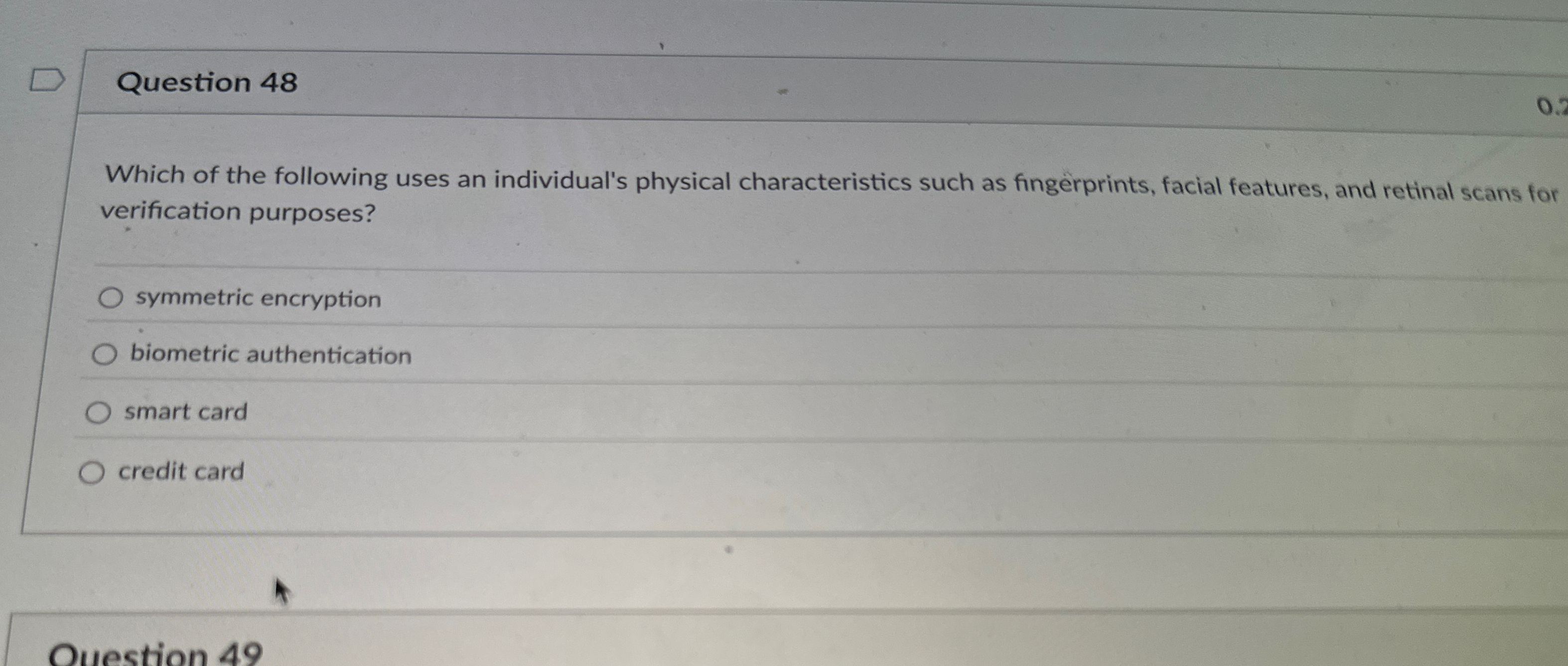 Question 4 8 Which of the following uses an