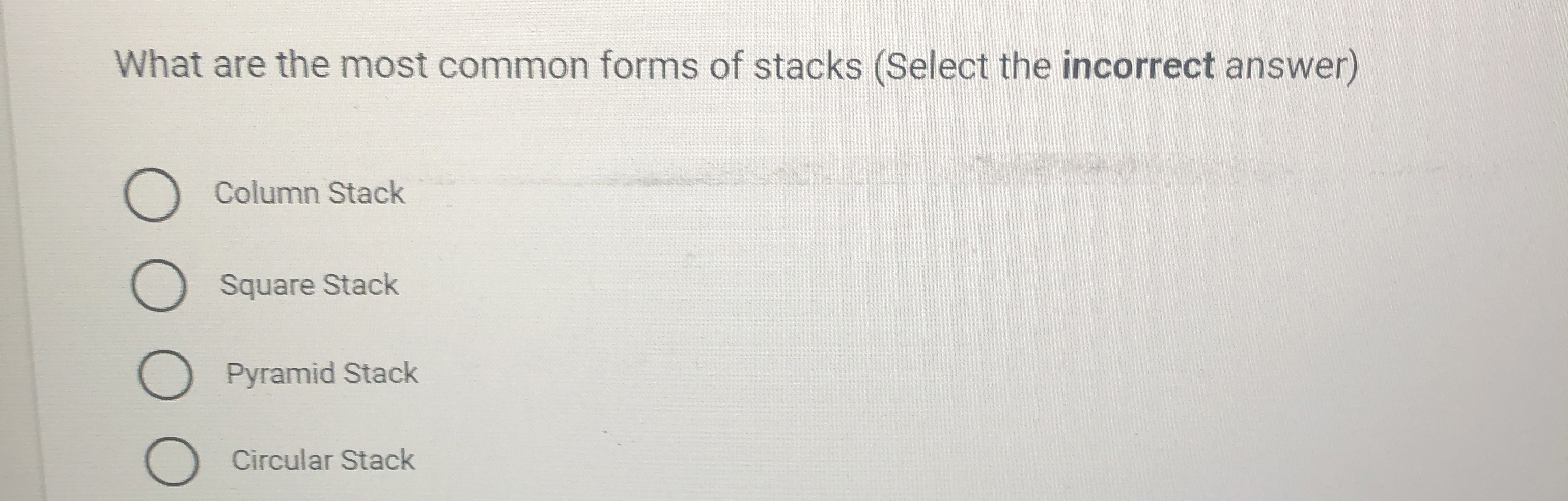What are the most common forms of stacks ( Select