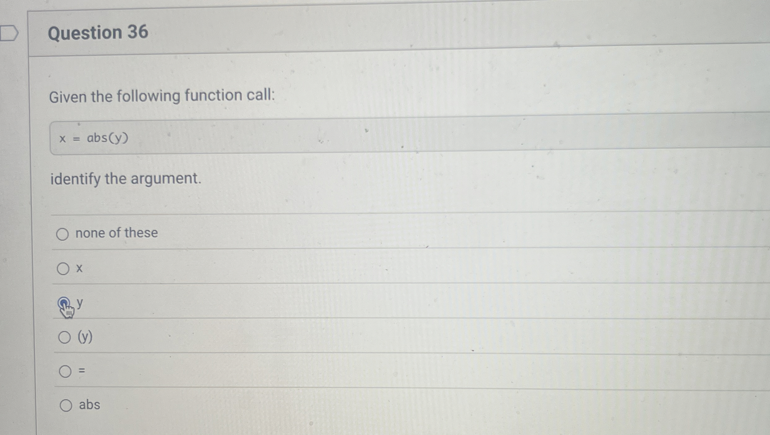 Question 3 6 Given the following function call: x