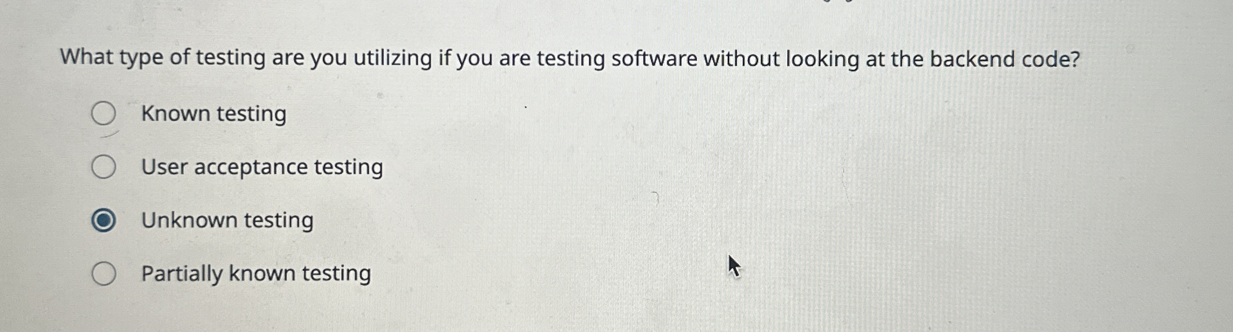 What type of testing are you utilizing if you are