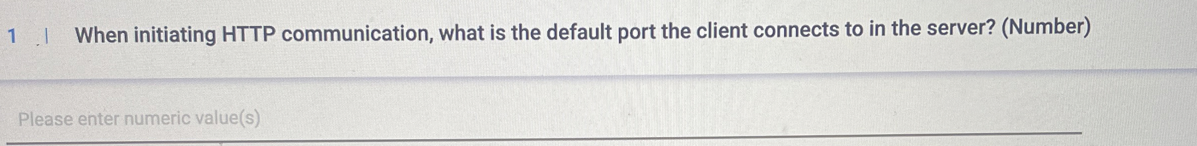 1 . When initiating HTTP communication, what is