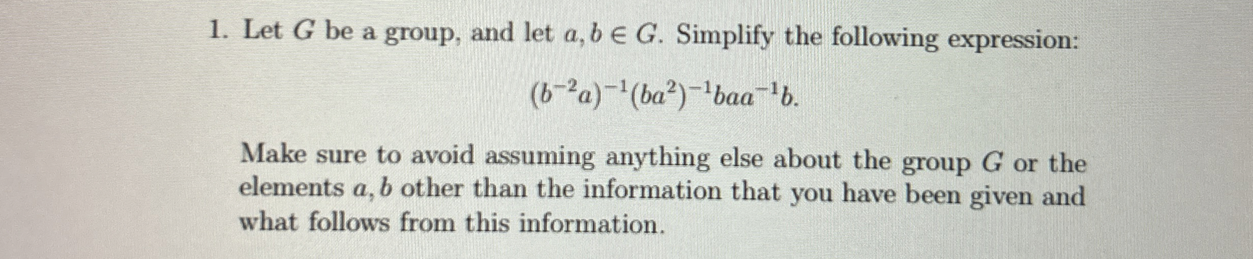Let G be a group, and let a , binG. Simplify the