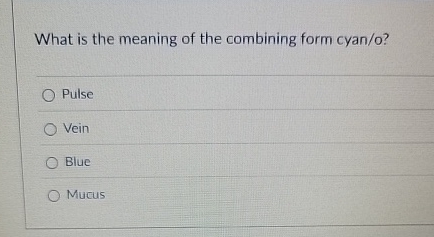 What is the meaning of the combining form cyan /