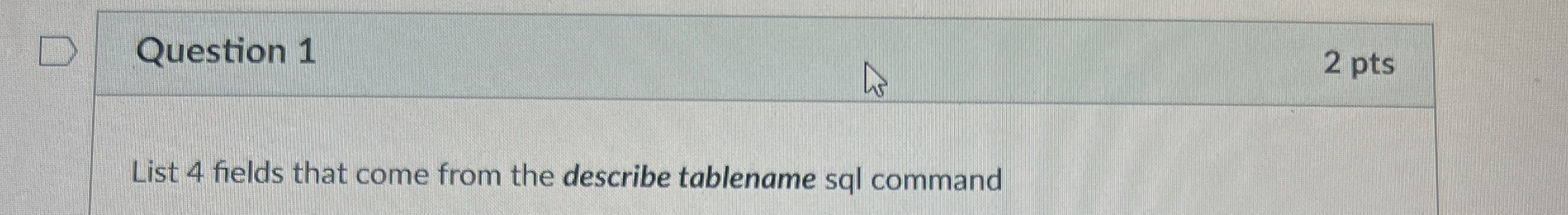 Question 1 List 4 fields that come from the